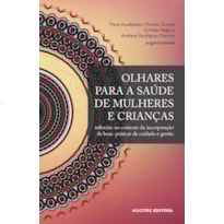 OLHARES PARA A SAÚDE DE MULHERES E CRIANÇAS