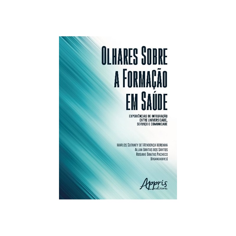 OLHARES SOBRE A FORMAÇÃO EM SAÚDE