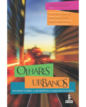 OLHARES URBANOS: ESTUDOS SOBRE A METRÓPOLE COMUNICACIONAL