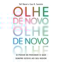 OLHE DE NOVO: O PODER DE PERCEBER O QUE SEMPRE ESTEVE AO SEU REDOR