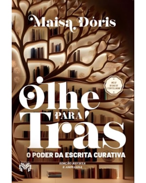 OLHE PARA TRÁS: O PODER DA ESCRITA CURATIVA