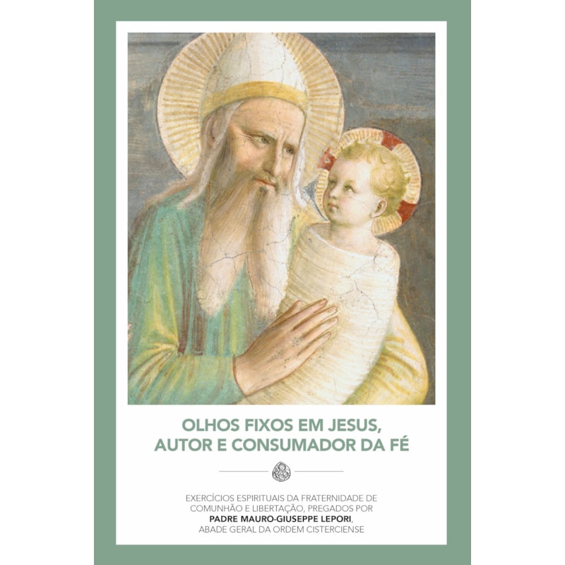 OLHOS FIXOS EM JESUS, AUTOR E CONSUMADOR DA FÉ
