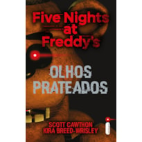 OLHOS PRATEADOS: FIVE NIGHTS AT FREDDY''S 1