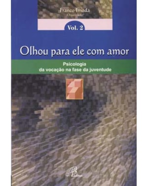 Olhou para ele com amor - psicologia da vocação: na fase da juventude
