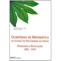OLIMPÍADAS DE MATEMÁTICA DO ESTADO RIO GRANDE DO NORTE PROBLEMAS E RESOLUÇÕES 1985-2007
