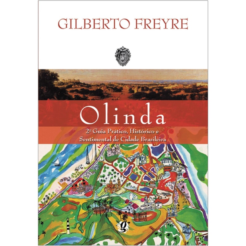 OLINDA: 2º GUIA PRÁTICO, HISTÓRICO E SENTIMENTAL DE CIDADE BRASILEIRA