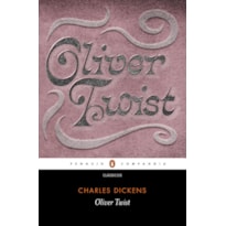 OLIVER TWIST - TRADUÇÃO DE PAULO HENRIQUES BRITTO A PARTIR DO FOLHETIM ORIGINAL