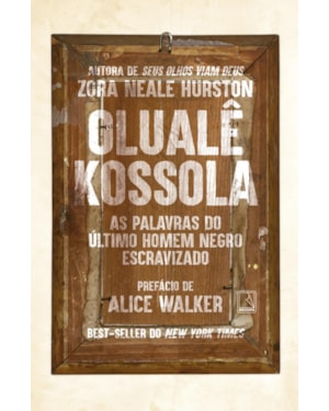 OLUALÊ KOSSOLA: AS PALAVRAS DO ÚLTIMO HOMEM NEGRO ESCRAVIZADO