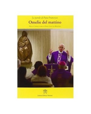 OMELIE DEL MATTINO. NELLA CAPPELLA DOMUS SANCTAE MARTHAE 4