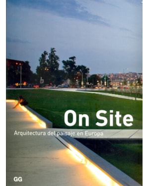 ON SITE - ARQUITECTURA DEL PAISAJE EN EUROPA