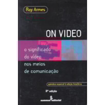 ON VIDEO: O SIGNIFICADO DO VÍDEO NOS MEIOS DE COMUNICAÇÃO