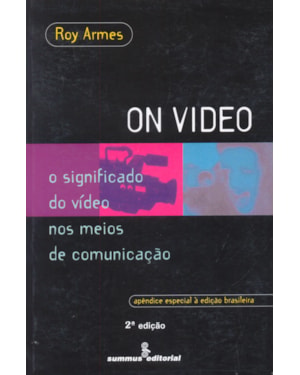 ON VIDEO: O SIGNIFICADO DO VÍDEO NOS MEIOS DE COMUNICAÇÃO