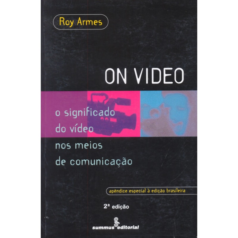 ON VIDEO: O SIGNIFICADO DO VÍDEO NOS MEIOS DE COMUNICAÇÃO
