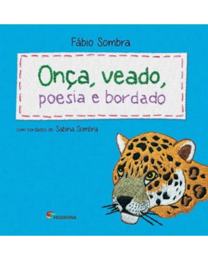 Onça, veado, poesia e bordado