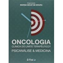 ONCOLOGIA: CLINICA DO LIMITE TERAPEUTICO? - PSICANALISE E MEDICINA - 1