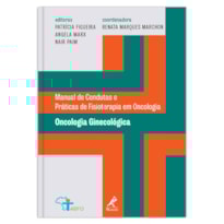 ONCOLOGIA GINECOLÓGICA: MANUAL DE CONDUTAS E PRÁTICAS DE FISIOTERAPIA EM ONCOLOGIA