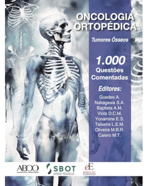 ONCOLOGIA ORTOPÉDICA TUMORES ÓSSEOS: 1.000 QUESTÕES COMENTADAS