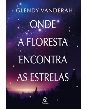 ONDE A FLORESTA ENCONTRA AS ESTRELAS
