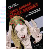 ONDE ANDARÁ DULCE VEIGA? (EDIÇÃO EM QUADRINHOS)