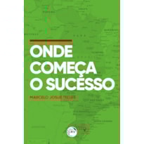 ONDE COMEÇA O SUCESSO