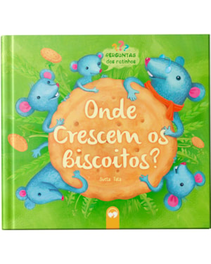 ONDE CRESCEM OS BISCOITOS? - PERGUNTAS DOS RATINHOS