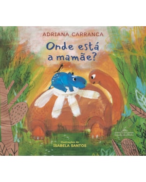 ONDE ESTÁ A MAMÃE?