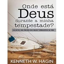 ONDE ESTÁ DEUS DURANTE A MINHA TEMPESTADE?