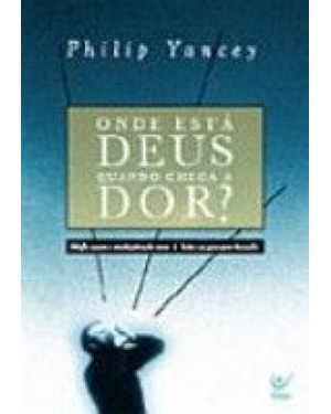 Onde está Deus quando chega a dor?