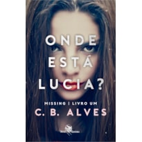 ONDE ESTÁ LUCIA?: MISSING - LIVRO 1