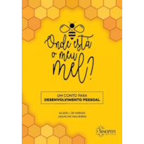 Onde está o meu mel? um conto para desenvolvimento pessoal