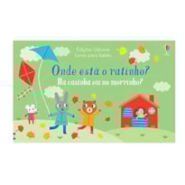 ONDE ESTÁ O RATINHO? NA CASINHA OU NO MORRINHO?