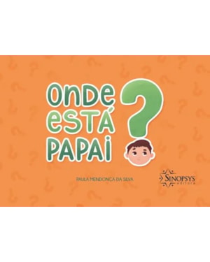 ONDE ESTÁ PAPAI?