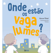 ONDE ESTÃO OS VAGALUMES?