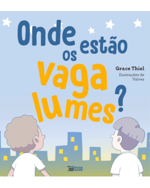 ONDE ESTÃO OS VAGALUMES?