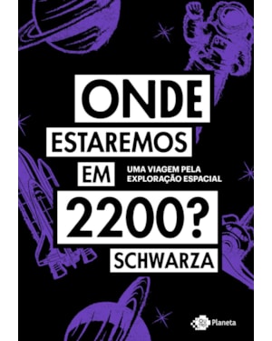 ONDE ESTAREMOS EM 2200?: UMA VIAGEM PELA EXPLORAÇÃO ESPACIAL