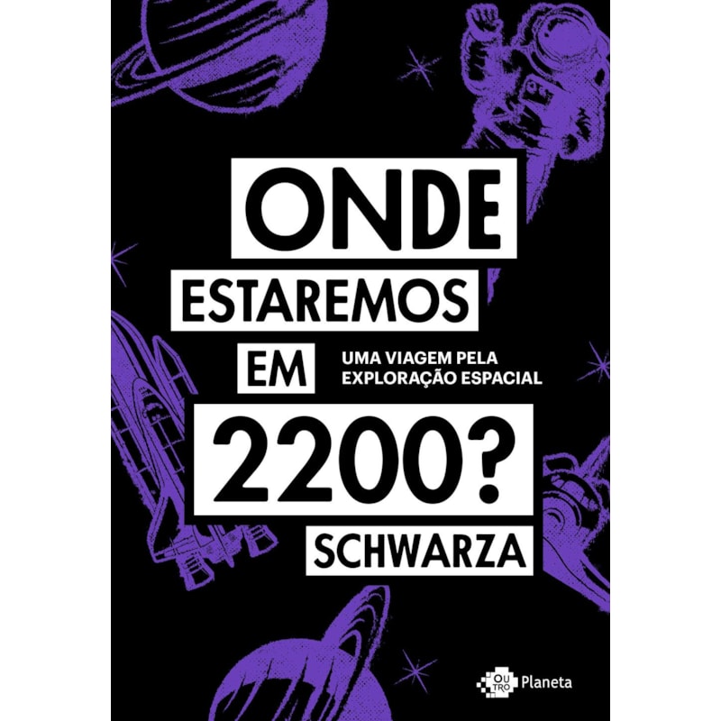ONDE ESTAREMOS EM 2200?: UMA VIAGEM PELA EXPLORAÇÃO ESPACIAL