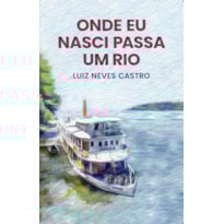 ONDE EU NASCI PASSA UM RIO