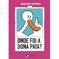 ONDE FOI A DONA PATA?