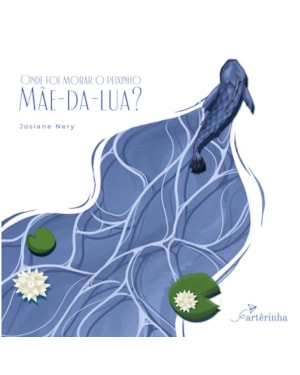 ONDE FOI MORAR O PEIXINHO MÃE-DA-LUA?