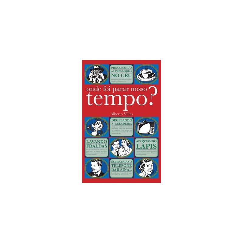 ONDE FOI PARAR NOSSO TEMPO?