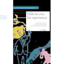 ONDE HÁ CRISE, HÁ ESPERANÇA - UM PENSAMENTO POR DIA: VER EM TUDO O QUE ACONTECE UMA OPORTUNIDADE DE CRESCIMENTO