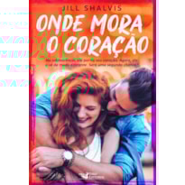 ONDE MORA O CORAÇÃO: NA ADOLESCÊNCIA, ELE PARTIU SEU CORAÇÃO. AGORA, ELE A FAZ VÊ-LO DE MODO DIFERENTE. SERÁ UMA SEGUNDA CHANCE?