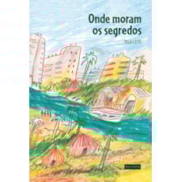 ONDE MORAM OS SEGREDOS