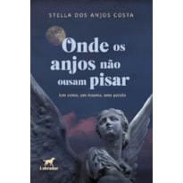 ONDE OS ANJOS NÃO OUSAM PISAR