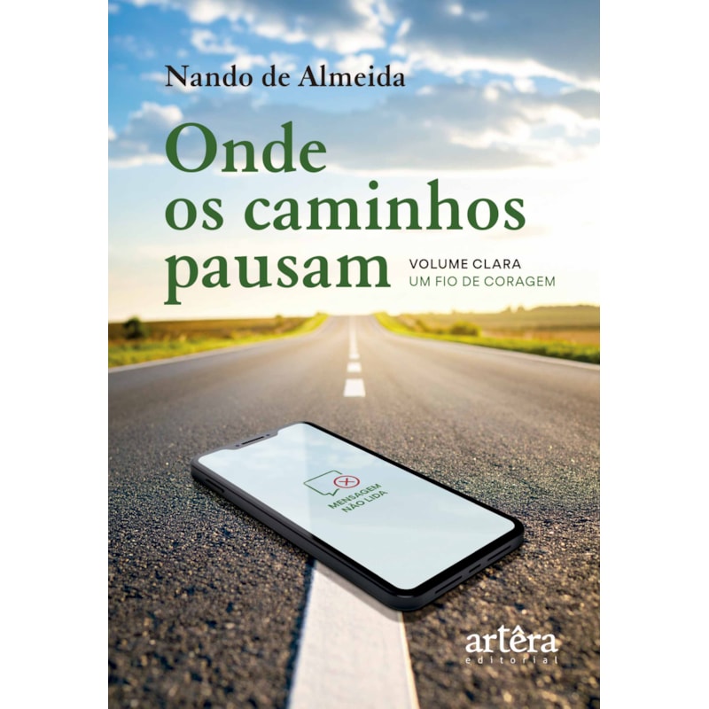 ONDE OS CAMINHOS PAUSAM: VOLUME CLARA - UM FIO DE CORAGEM