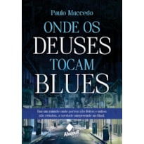 ONDE OS DEUSES TOCAM BLUES