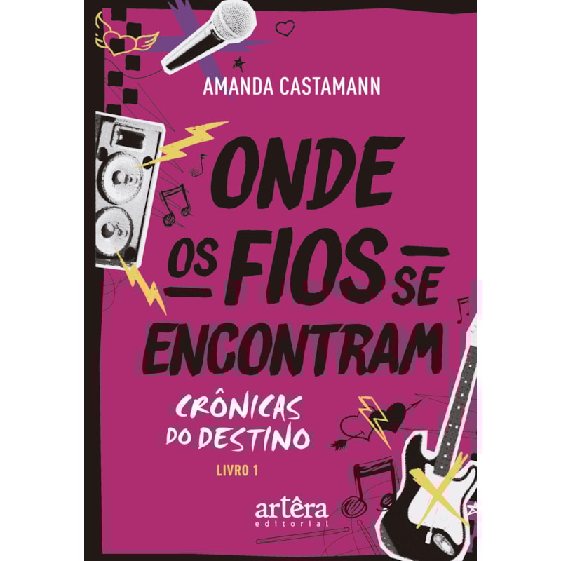 ONDE OS FIOS SE ENCONTRAM: CRÔNICAS DO DESTINO - LIVRO 1