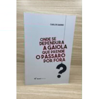 ONDE SE DEPENDURA A GAIOLA QUE PRENDE O PÁSSARO POR FORA