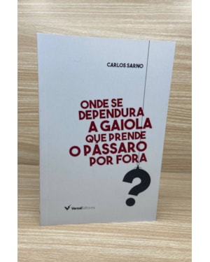 ONDE SE DEPENDURA A GAIOLA QUE PRENDE O PÁSSARO POR FORA