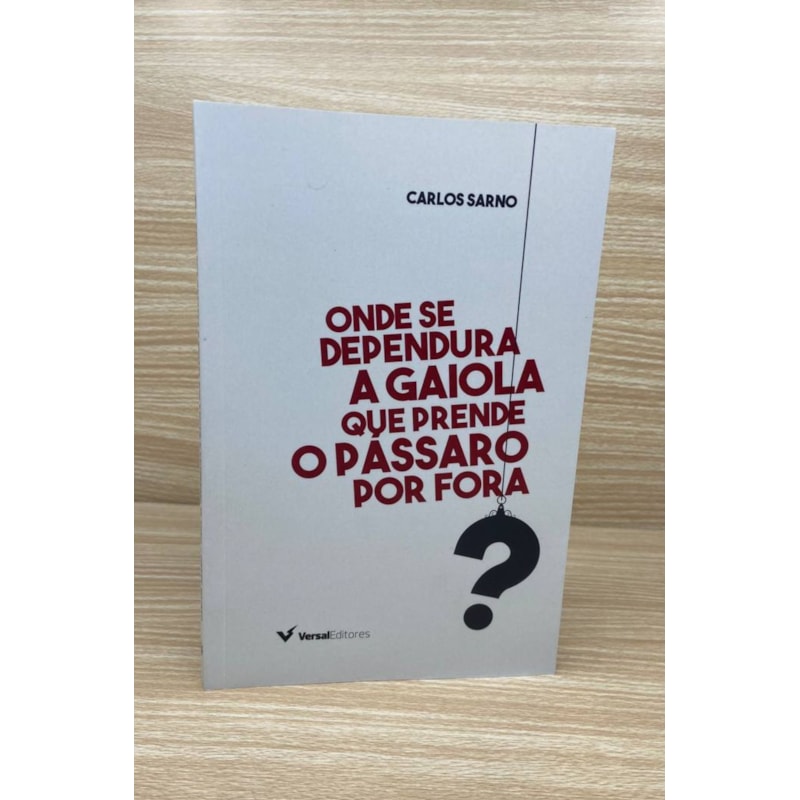 ONDE SE DEPENDURA A GAIOLA QUE PRENDE O PÁSSARO POR FORA